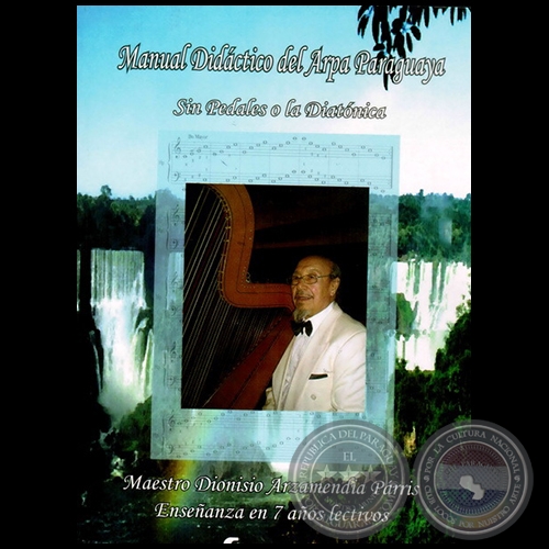 MANUAL DIDÁCTICO DEL ARPA PARAGUAYA - Autor: DIONISIO ARZAMENDIA PÁRRIS - Año 2012